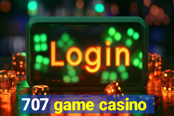 707 game casino